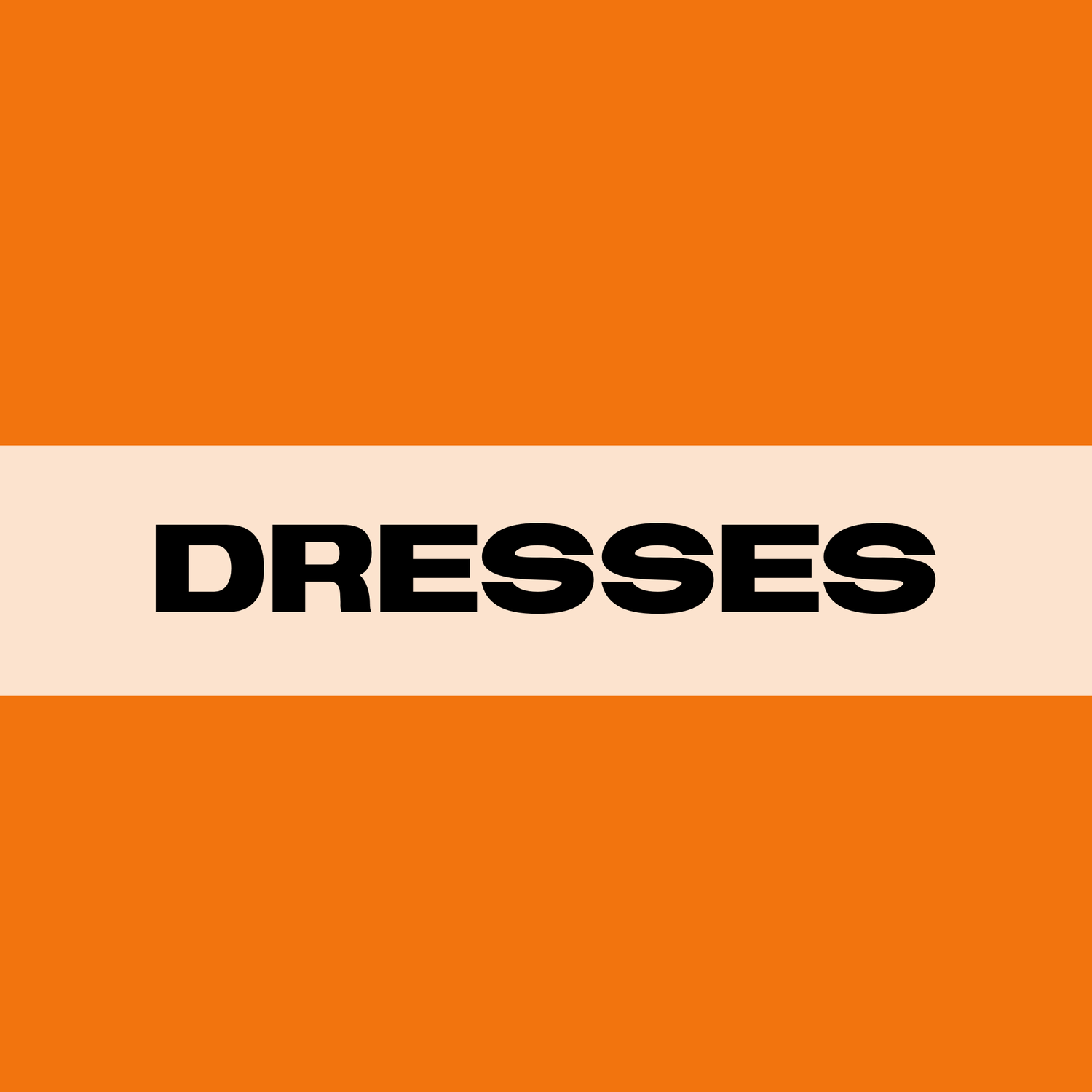 DRESSES